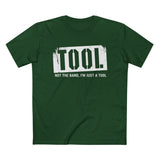 Tool (Not The Band I'm Just A Tool) - Men’s T-Shirt