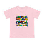 More Than 8 Million People Die Each Year From Cancer - Women’s T-Shirt