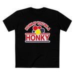 Honk If You're A Honky - Men’s T-Shirt