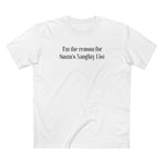 I'm The Reason For Santa's Naughty List - Men's T-Shirt