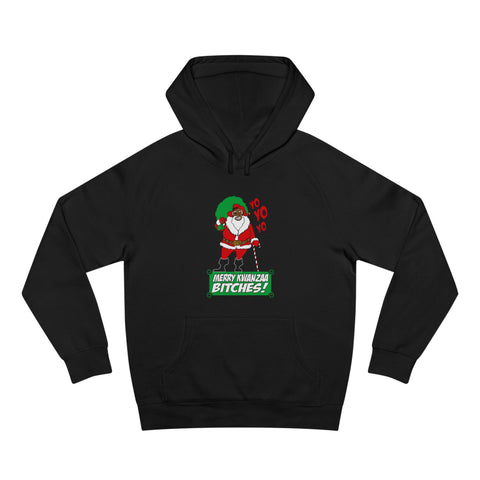 Yo Yo Yo - Merry Kwanzaa Bitches - Hoodie