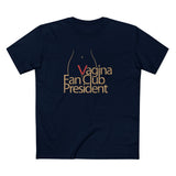 Vagina Fan Club President - Men's T-Shirt
