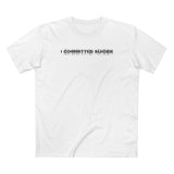 I Committed Suicide - Men's T-Shirt