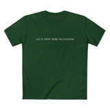 Let's Fight Some Ballerinas - Men’s T-Shirt
