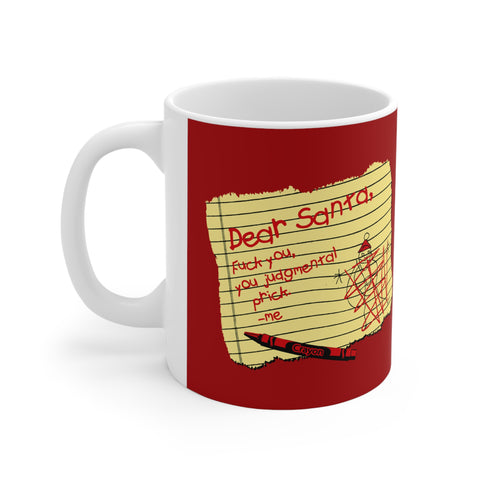 Dear Santa Fuck You Judgmental Prick - Mug