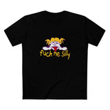 Fuck Me Silly - Men's T-Shirt