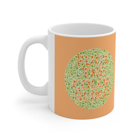 Fuck The Colorblind - Mug