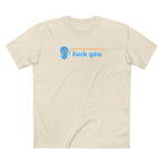 I Don't Need 140 Characters To Say Fuck You - Men's T-Shirt