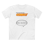 Star In Your Very Own Comic (Mmm... Delicious) - Men's T-Shirt