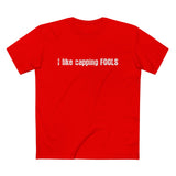 I Like Capping Fools - Men’s T-Shirt