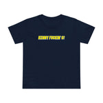 Kenny Fuckin' G! - Women’s T-Shirt