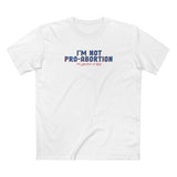 I'm Not Pro-Abortion. I'm Amateur At Best. - Men's T-Shirt