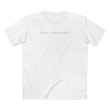 Excuse Me... Which Way To The Sex? - Men's T-Shirt