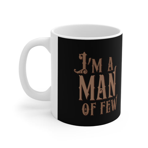 I'm A Man Of Few - Mug