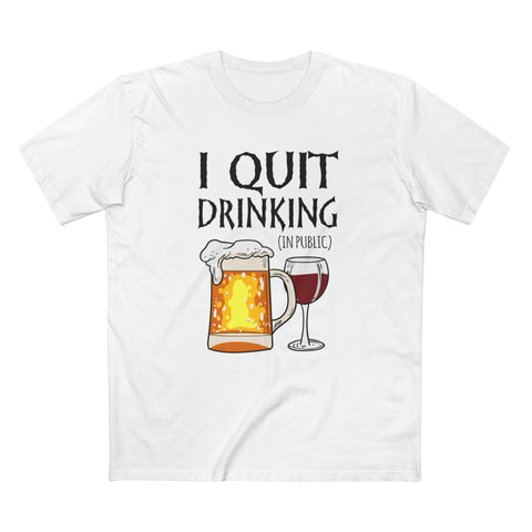 I Quit Drinking (In Public) - Men's T-Shirt