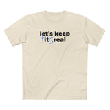 Let's Keep Tits Real - Men's T-Shirt