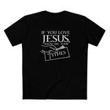 If You Love Jesus Show Me Your Tithes - Men's T-Shirt
