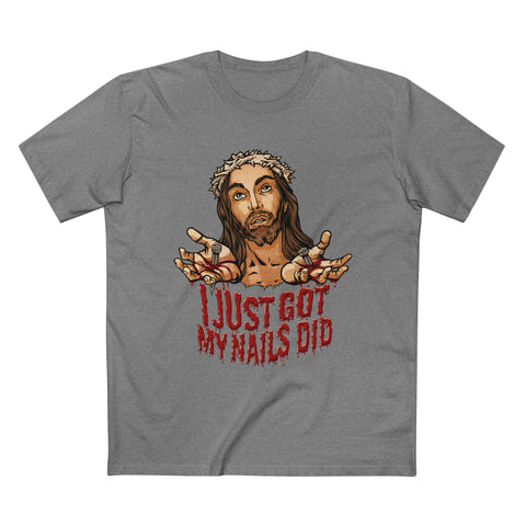 I Just Got My Nails Did - Men’s T-Shirt