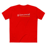 If I Pay Your Tab It's Not Technically Prostitution - Men's T-Shirt