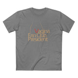 Vagina Fan Club President - Men's T-Shirt