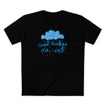 God Makes Me Wet - Men's T-Shirt