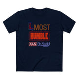 The Most Humble Man On Earth - Men's T-Shirt