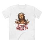I Just Got My Nails Did - Men’s T-Shirt