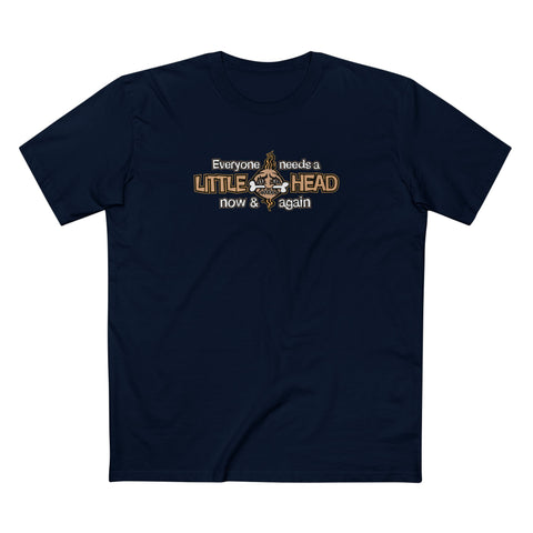 Everyone Needs A Little Head Now & Again - Men's T-Shirt