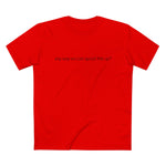Any Way We Can Speed This Up? - Men’s T-Shirt