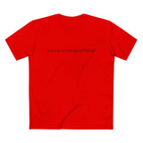 Any Way We Can Speed This Up? - Men’s T-Shirt