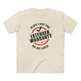 Glad I Got The Extended Warranty On My Liver - Men's T-Shirt