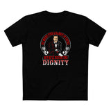 He Might Find A Rabbit In There - But He'll Never Find Dignity - Men's T-Shirt