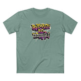 Bitches Be Perfectly Reasonable - Men's T-Shirt