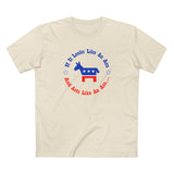 If It Looks Like An Ass And Acts Like An Ass (Democratic Donkey Logo) - Men's T-Shirt