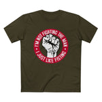 I'm Not Fighting The Man - I Just Like Fisting - Men’s T-Shirt