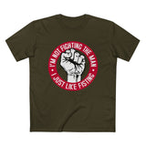 I'm Not Fighting The Man - I Just Like Fisting - Men’s T-Shirt