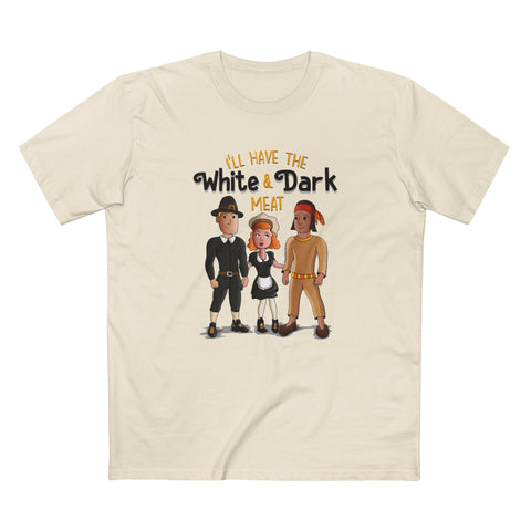 I'll Have The White And Dark Meat - Men's T-Shirt