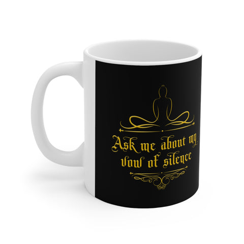 Ask Me About My Vow Of Silence - Mug