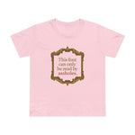 This Font Can Only Be Read By Assholes - Women’s T-Shirt