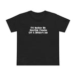 I'd Rather Be Snorting Cocaine Off A Hooker's Ass - Women’s T-Shirt