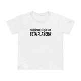 Preguntame Lo Que Dice Esta Playera - Women’s T-Shirt