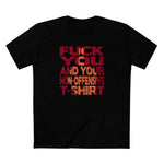 Fuck You And Your Non-Offensive T-Shirt - Men's T-Shirt