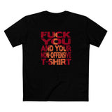 Fuck You And Your Non-Offensive T-Shirt - Men's T-Shirt