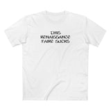 This Renaissance Faire Sucks - Men's T-Shirt