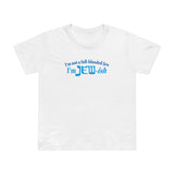 I'm Not A Full Blooded Jew - I'm Jewish - Women’s T-Shirt