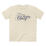 Fucking Classy - Men’s T-Shirt
