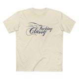 Fucking Classy - Men’s T-Shirt