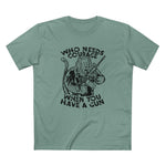 Who Needs Courage When You Have A Gun? - Men's T-Shi