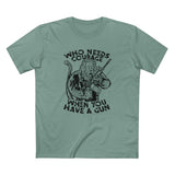 Who Needs Courage When You Have A Gun? - Men's T-Shi