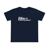 Do We Have To Have A President? - Women’s T-Shirt